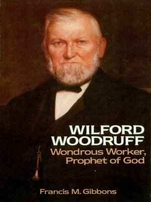 cover image of Wilford Woodruff: Wondrous Worker, Prophet of God